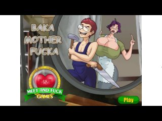 baka mother fucka [meet and fuck]